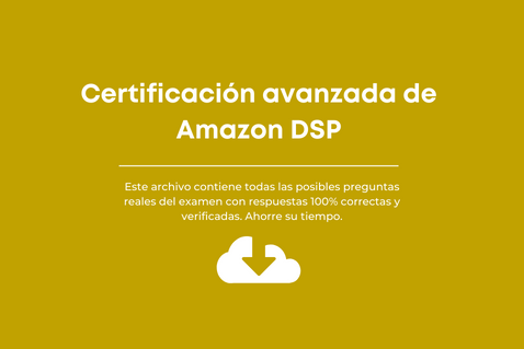 Certificación avanzada de Amazon DSP